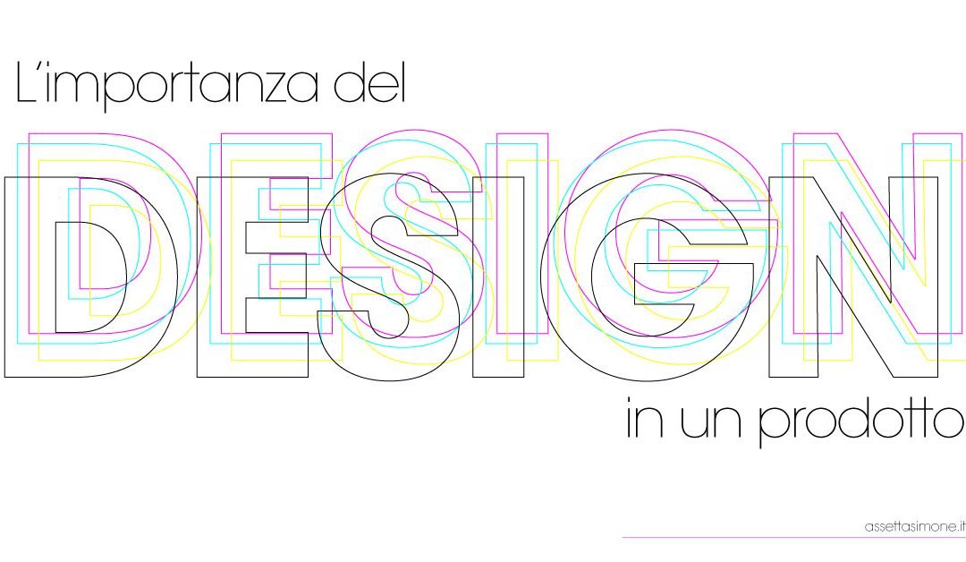 L’importanza del design in un prodotto